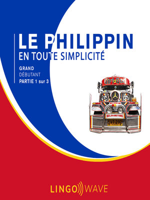 cover image of Le philippin toute simplicité--Grand Débutant--Partie 1 sur 3